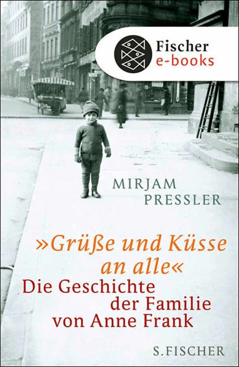 &raquo;Gr&uuml;&szlig;e und K&uuml;sse an alle&laquo; - Mirjam Pressler, Gerti Elias
