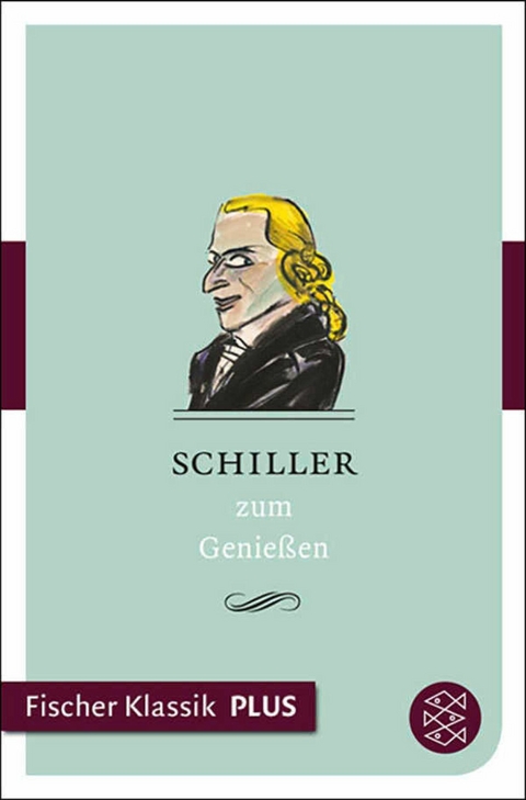 Schiller zum Genie&szlig;en - 