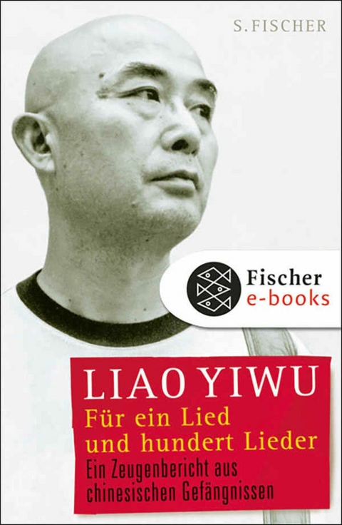 F&uuml;r ein Lied und hundert Lieder -  Liao Yiwu
