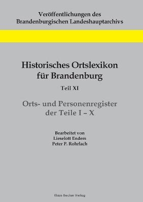 Historisches Ortslexikon fÃ¼r Brandenburg, Teil XI, Orts- und Personenregister