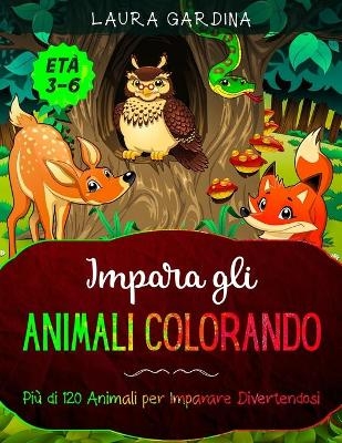 Impara gli Animali Colorando - Laura Gardina