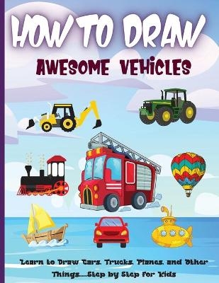 How to Draw Awesome Vehicles - Rhea Stokes