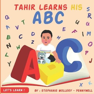 Tahir Learns His ABC - Tahir Jamaal Pennywell, Stephanie Denise Wollery-Pennywell