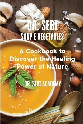 DR. SEBI - Soup e Vegetables