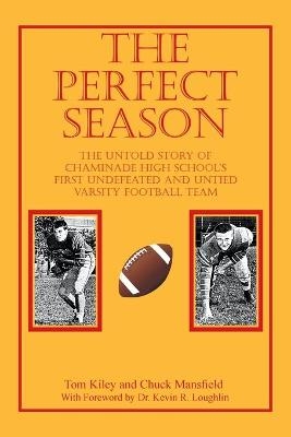 The Perfect Season - Tom Kiley, Chuck Mansfield