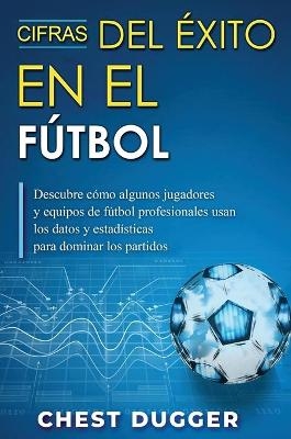 Cifras del &Eacute;xito en el F&uacute;tbol - Chest Dugger