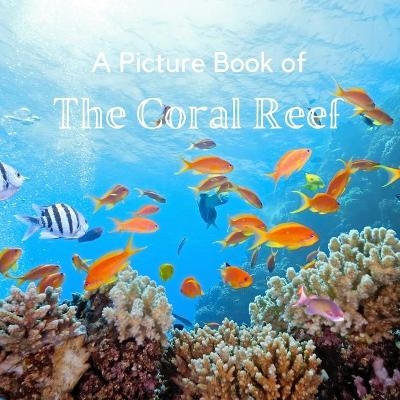 A Picture Book of The Coral Reef -  A Bee's Life Press