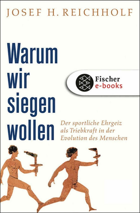 Warum wir siegen wollen - Josef H. Reichholf