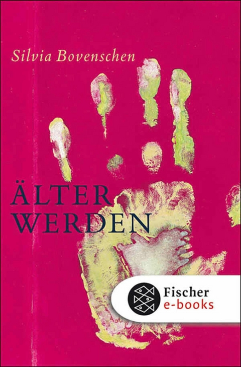 &Auml;lter werden - Silvia Bovenschen