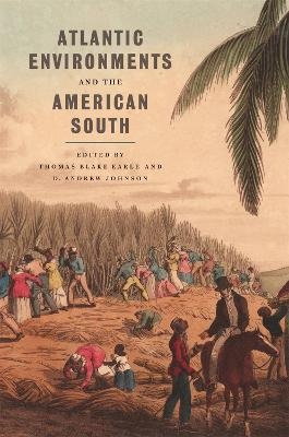 Atlantic Environments and the American South - 