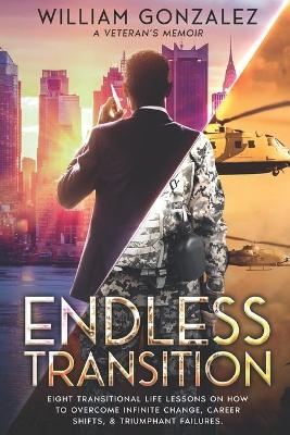 Endless Transition - William C Gonzalez
