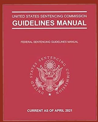 Federal Sentencing Guidelines 2021 Edition