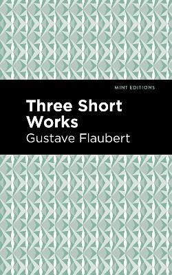 Three Short Works - Gustave Flaubert