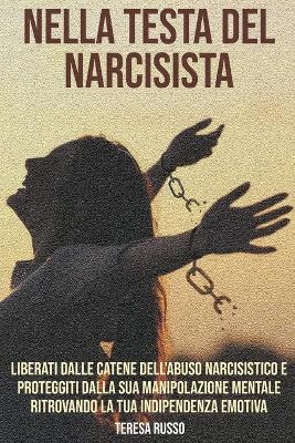 Nella testa del narcisista - Teresa Russo