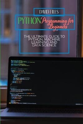 Python Programming for Beginners - David Files