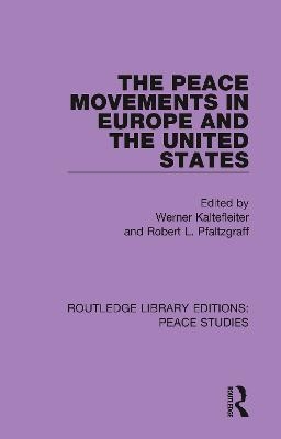 The Peace Movements in Europe and the United States - 