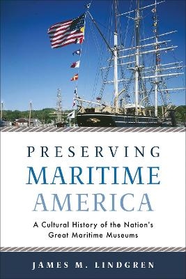 Preserving Maritime America - James M. Lindgren