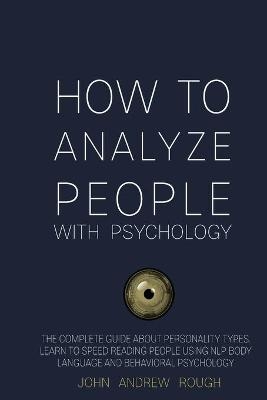 How to Analyze People with Psychology