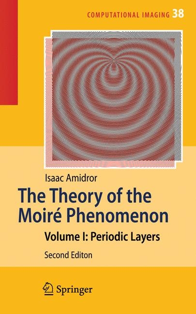 The Theory of the Moir&eacute; Phenomenon - Isaac Amidror