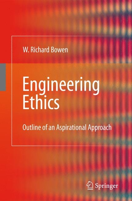 Engineering Ethics - William Richard Bowen
