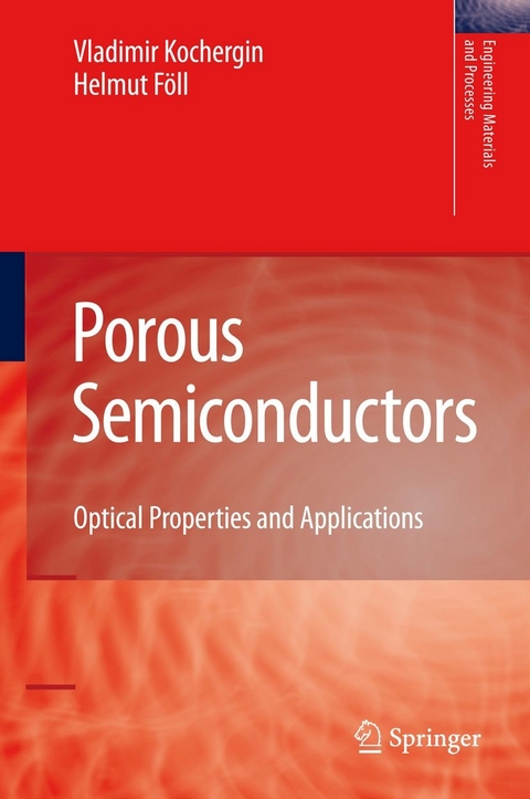 Porous Semiconductors - Vladimir Kochergin, Helmut F&ouml;ll