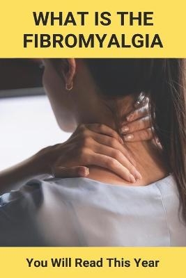 What Is The Fibromyalgia