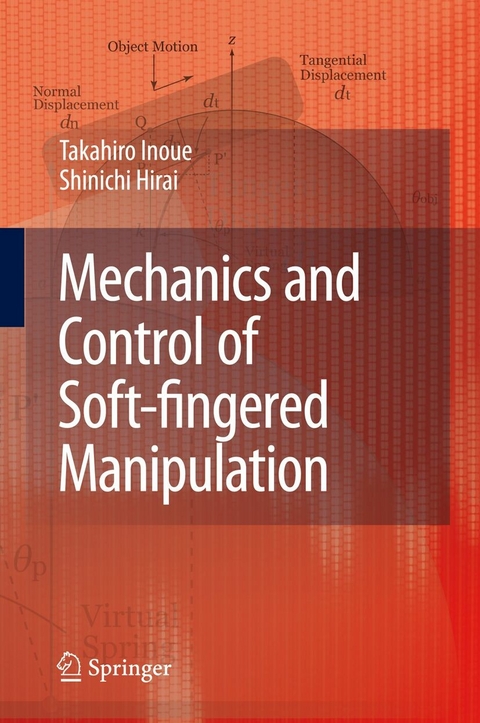 Mechanics and Control of Soft-fingered Manipulation -  Shinichi Hirai,  Takahiro Inoue