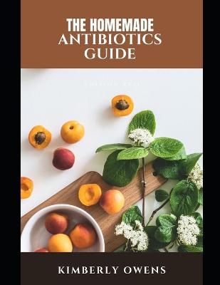 The Homemade Antibiotics Guide