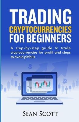 Trading Cryptocurrencies for beginners - Sean Scott