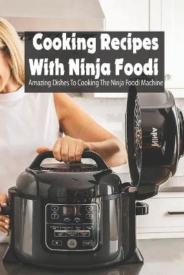 Cooking Recipes With Ninja Foodi - Shelly Fallon