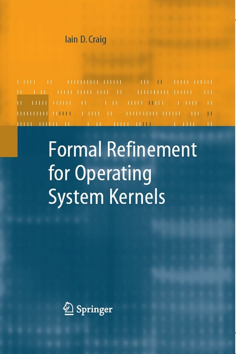Formal Refinement for Operating System Kernels - Iain D. Craig