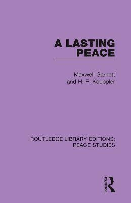A Lasting Peace - Maxwell Garnett, H. F. Koeppler