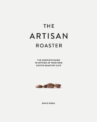 The Artisan Roaster - David Rosa