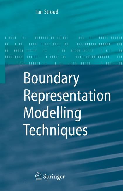 Boundary Representation Modelling Techniques - Ian Stroud