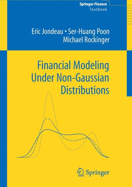 Financial Modeling Under Non-Gaussian Distributions -  Eric Jondeau,  Ser-Huang Poon,  Michael Rockinger