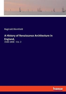 A History of Renaissance Architecture in England,
