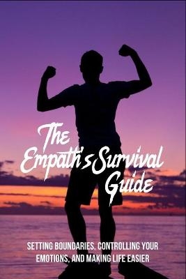 The Empath's Survival Guide