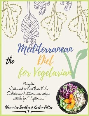 The Mediterranean Diet for Vegetarian - Alexander Sandler, Kristen Potter