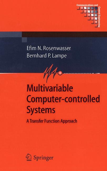 Multivariable Computer-controlled Systems - Efim N. Rosenwasser, Bernhard P. Lampe