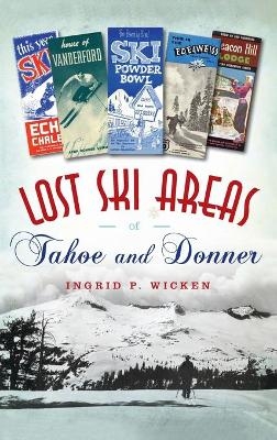 Lost Ski Areas of Tahoe and Donner