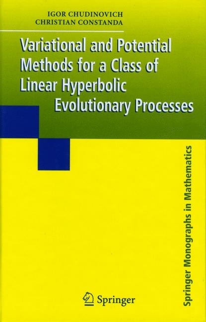 Variational and Potential Methods for a Class of Linear Hyperbolic Evolutionary Processes -  Igor Chudinovich