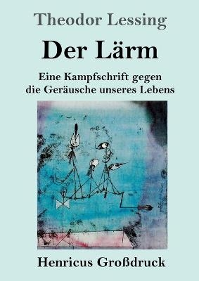 Der LÃ¤rm (GroÃdruck)