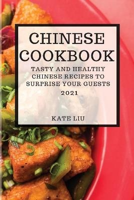 Chinese Cookbook 2021 - Kate Liu