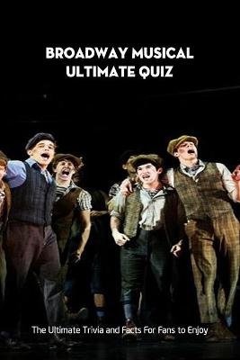 Broadway Musical Ultimate Quiz - Rockell McCormick