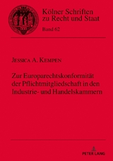 Zur Europarechtskonformit&auml;t der Pflichtmitgliedschaft in den Industrie- und Handelskammern - Jessica Kempen