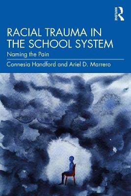Racial Trauma in the School System - Connesia Handford