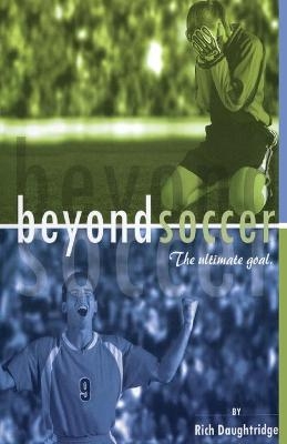 Beyond Soccer - Rich Daughtridge