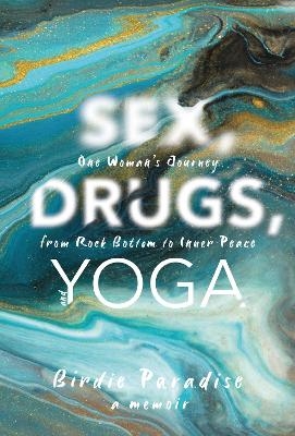 Sex, Drugs, and Yoga