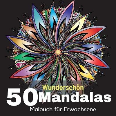 50 Wundersch&ouml;n Mandalas Malbuch f&uuml;r Erwachsene - Charlie Motley