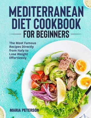 Mediterranean Diet Cookbook for Beginners - Maria Peterson